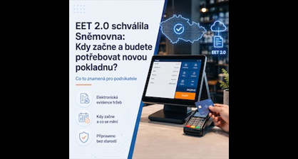 Sněmovna schválila EET 2.0. Co to znamená pro podnikatele a kdy řešit pokladnu?