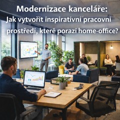 Modernizace kanceláře: Jak vytvořit inspirativní pracovní prostředí, které porazí home-office?